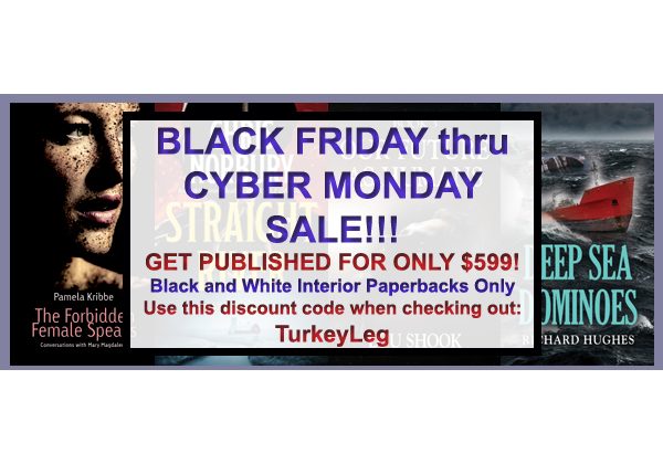 BookLocker’s BLACK FRIDAY through CYBER MONDAY SALE. Get Published for only $599! BookLocker’s BLACK FRIDAY through CYBER MONDAY SALE. Get Published for only $599!