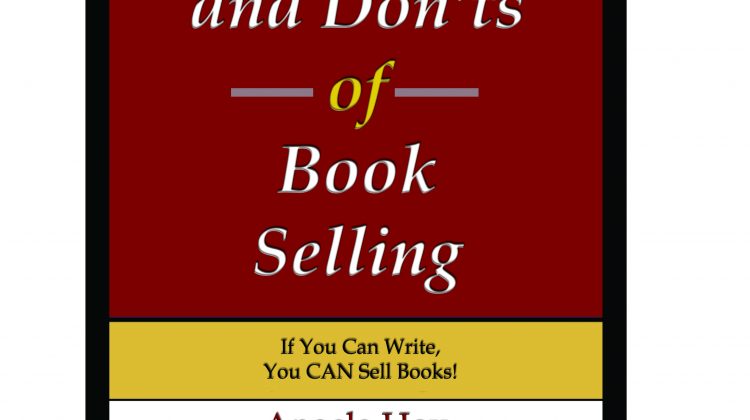 55 Dos and Don’ts of Book Selling Has Been Published! – Get Your FREE Copy TODAY!! 55 Dos and Don’ts of Book Selling Has Been Published! – Get Your FREE Copy TODAY!!