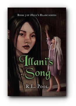 Illani's Song: Book 3 of ＂Hell's Blade＂ Series - by R.L. Pool