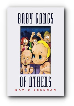 The Baby Gangs of Athens – by David Brennan