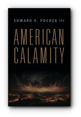 American Calamity - by Edward S. Pocock III