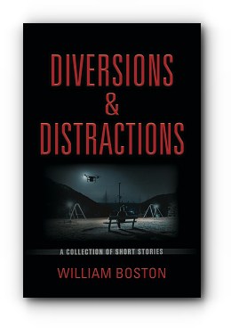 Diversions & Distractions – by William Boston