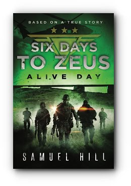 Six Days to Zeus: Alive Day (Based on a True Story) – by Samuel Hill