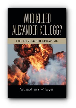 Who Killed Alexander Kellogg? The Developer Epilogue – by Stephen P. Bye