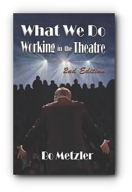 What We Do Working in the Theatre – by Bo Metzler