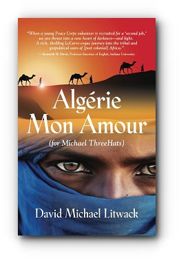 Algérie Mon Amour: For Michael ThreeHats – by David Michael Litwack