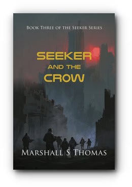 SEEKER and the CROW – by Marshall S Thomas