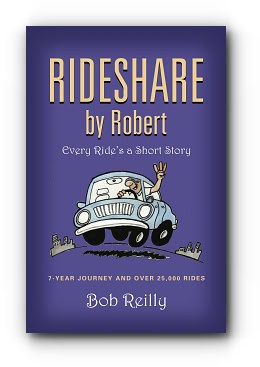 Rideshare by Robert: Every Ride’s a Short Story – by Bob Reilly