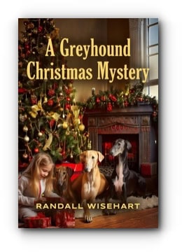 A Greyhound Christmas Mystery – by Randall Wisehart