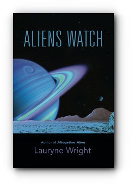 Aliens Watch – by Lauryne Wright