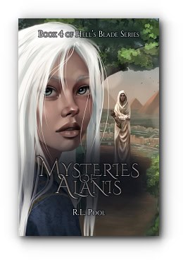 Mysteries of Alanis: Book 4 of “Hell’s Blade” Series – by R.L. Pool