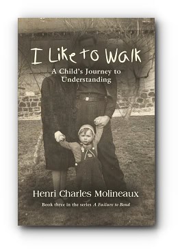 I Like to Walk: A Child’s Journey to Understanding – by Henri Charles Molineaux