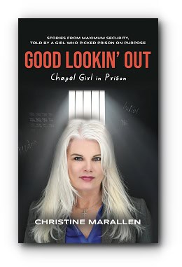 Good Lookin’ Out: Chapel Girl in Prison – by Christine Marallen