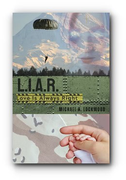 L.I.A.R. (Love Is Always Right) – by Michael A. Lockwood L.I.A.R. (Love Is Always Right) – by Michael A. Lockwood