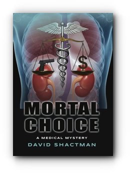 Mortal Choice: A Medical Mystery – by David Shactman Mortal Choice: A Medical Mystery – by David Shactman