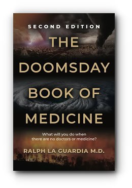 The Doomsday Book of Medicine: What Will You Do When There Are No Doctors or Medicine? – by Ralph La Guardia M.D. The Doomsday Book of Medicine: What Will You Do When There Are No Doctors or Medicine? – by Ralph La Guardia M.D.