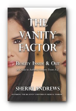 The Vanity Factor: Beauty Inside & Out – A Guide for Aesthetic Surgery From A To Z – by Sherri Andrews The Vanity Factor: Beauty Inside & Out – A Guide for Aesthetic Surgery From A To Z – by Sherri Andrews