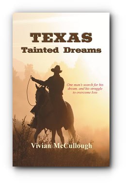 TEXAS Tainted Dreams – by Vivian McCullough TEXAS Tainted Dreams – by Vivian McCullough