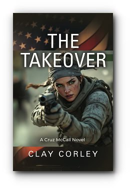 The Takeover – by Clay Corley The Takeover – by Clay Corley