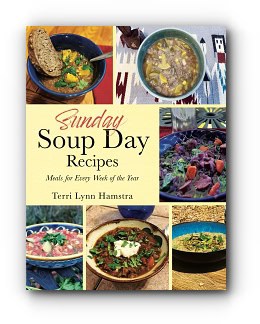 Sunday Soup Day Recipes: Meals for Every Week of the Year – by Terri Lynn Hamstra Sunday Soup Day Recipes: Meals for Every Week of the Year – by Terri Lynn Hamstra