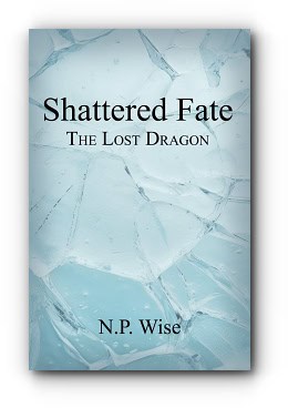 Shattered Fate: The Lost Dragon – by N.P. Wise
