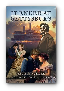It Ended At Gettysburg – by Gene N. Fuller It Ended At Gettysburg – by Gene N. Fuller