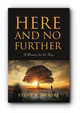 Here and No Further: A Memoir for the Boys – by Steve A. Moore