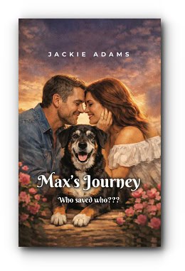 Max’s Journey: Who rescued who??? – by Jackie Adams