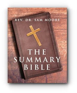 The Summary Bible – by Rev Dr Sam Moore