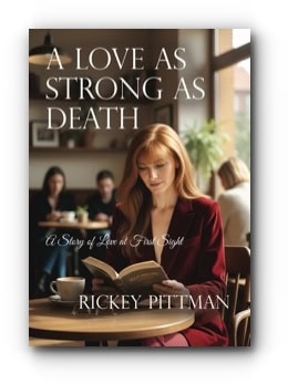 A Love as Strong as Death – by Rickey Pittman