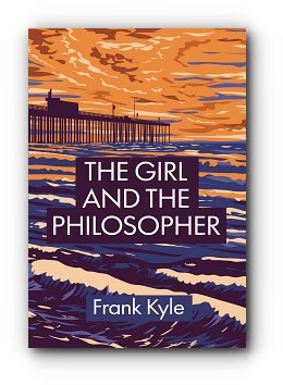 The Girl and the Philosopher – by Frank Kyle The Girl and the Philosopher – by Frank Kyle