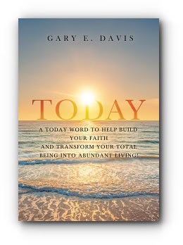 Today! – by Gary E. Davis