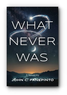 What Never Was – by John C. Panepinto