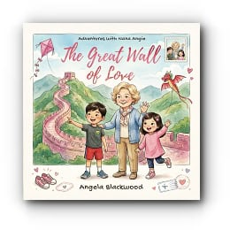 Adventures with Nana Angie: The Great Wall of Love – by Angela Blackwood Adventures with Nana Angie: The Great Wall of Love – by Angela Blackwood