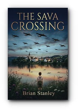 The Sava Crossing – by Brian Stanley The Sava Crossing – by Brian Stanley