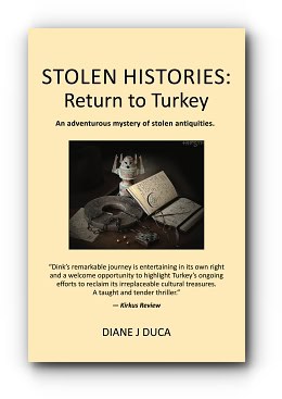 Stolen Histories: Return to Turkey – by Diane J Duca