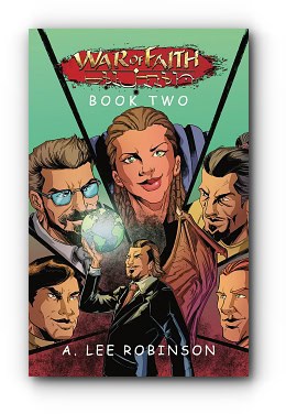 War of Faith – Book Two – by A. Lee Robinson War of Faith – Book Two – by A. Lee Robinson