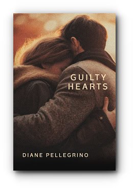 Guilty Hearts – by Diane Pellegrino Guilty Hearts – by Diane Pellegrino