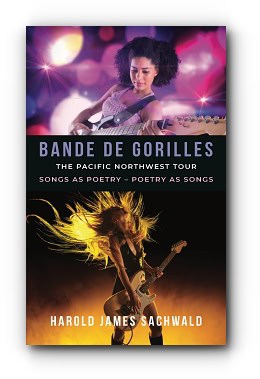 Bande De Gorilles: The Pacific Northwest Tour – by Harold James Sachwald Bande De Gorilles: The Pacific Northwest Tour – by Harold James Sachwald