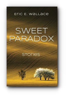SWEET PARADOX: Stories – by Eric E. Wallace SWEET PARADOX: Stories – by Eric E. Wallace