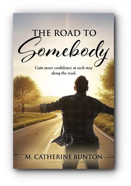 The Road To Somebody – by M. Catherine Bunton The Road To Somebody – by M. Catherine Bunton