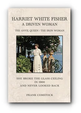 Harriet White Fisher: A Driven Woman – by Frank Comstock Harriet White Fisher: A Driven Woman – by Frank Comstock